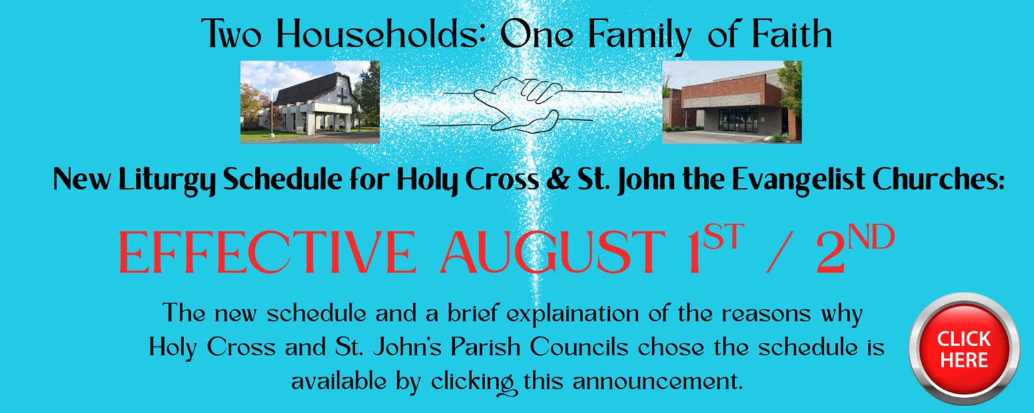 Liturgy Schedule Changes beginning Aug 1 / 2 for St John's & Holy Cross